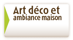 Art déco et ambiance maison